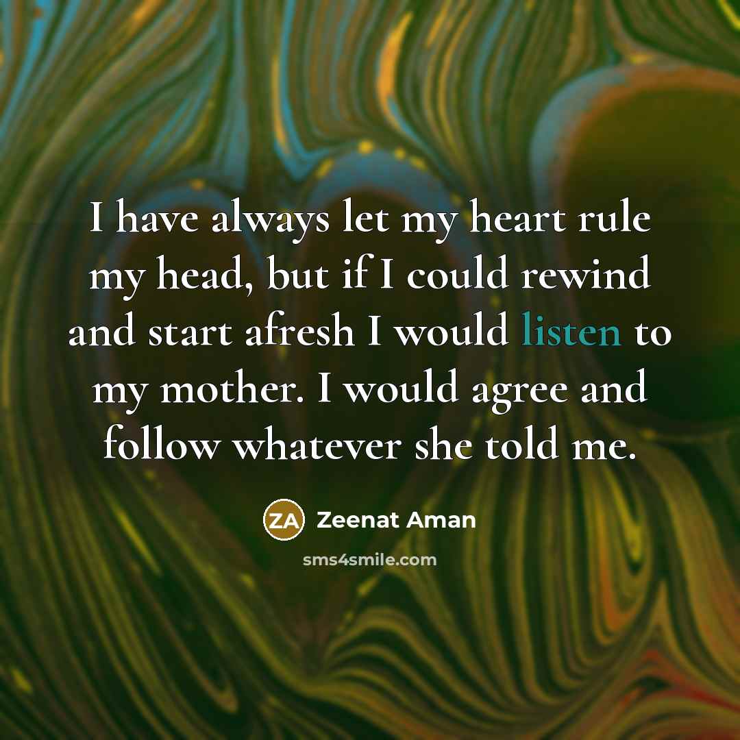 “I have always let my heart rule my head, but…” quote by Zeenat Aman