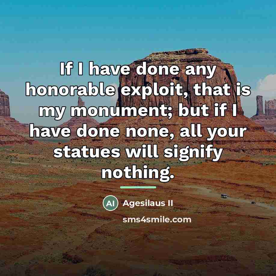 “If I have done any honorable exploit, that is my…” quote by Agesilaus II
