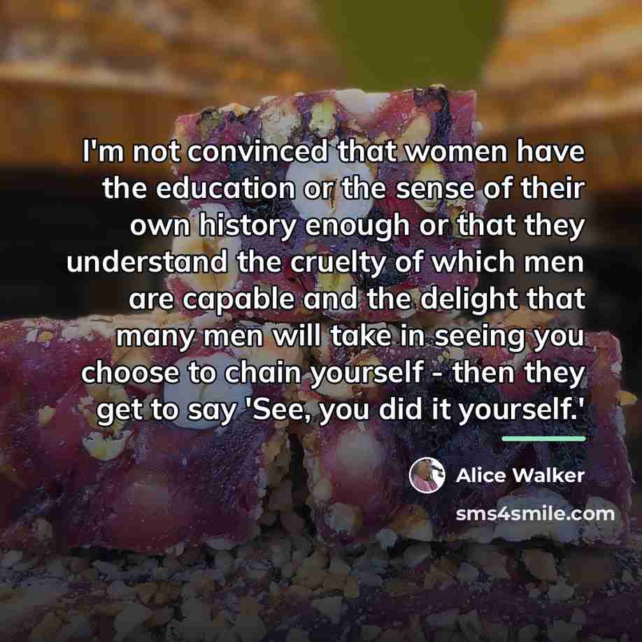 “I'm not convinced that women have the education or the…” quote by Alice Walker