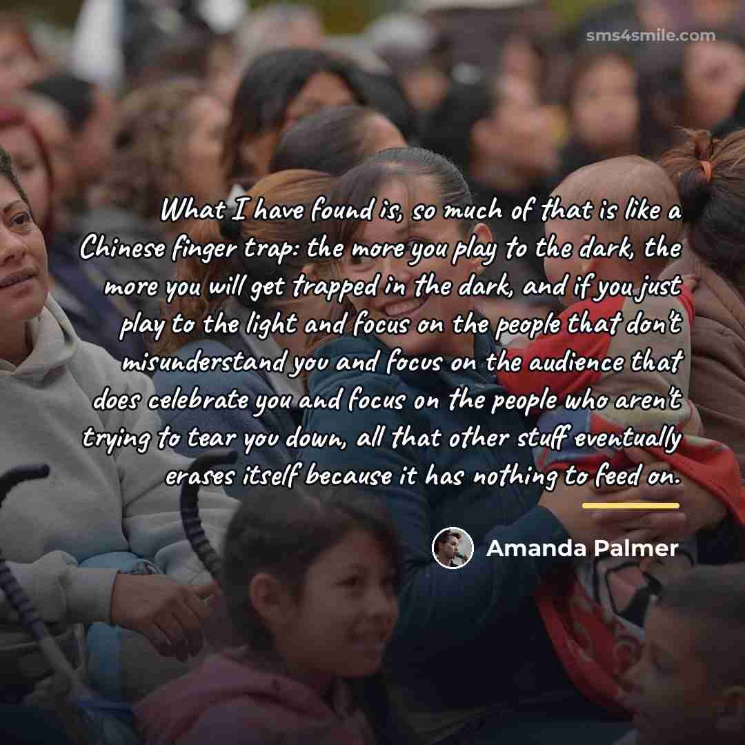 “What I have found is, so much of that is…” quote by Amanda Palmer