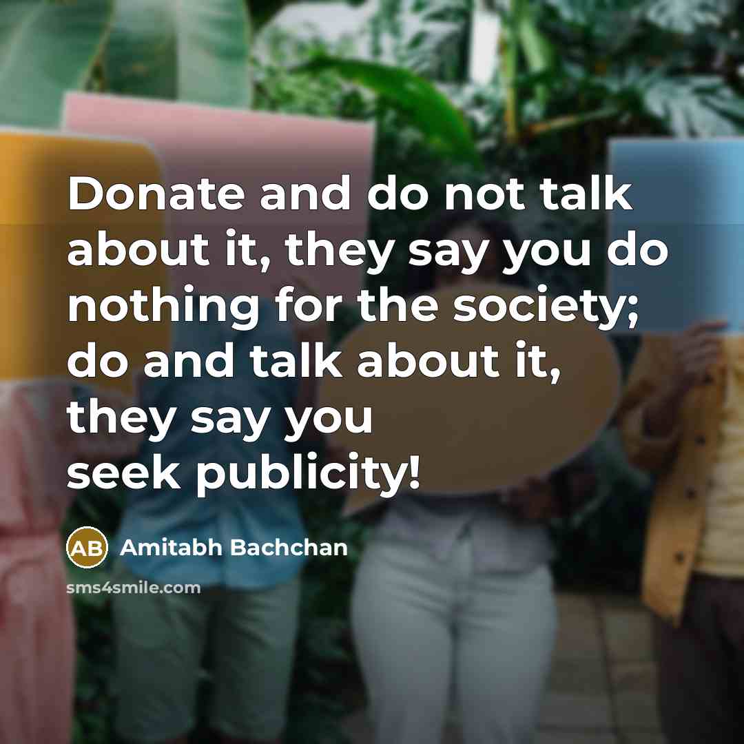“Donate and do not talk about it, they say you…” quote by Amitabh Bachchan