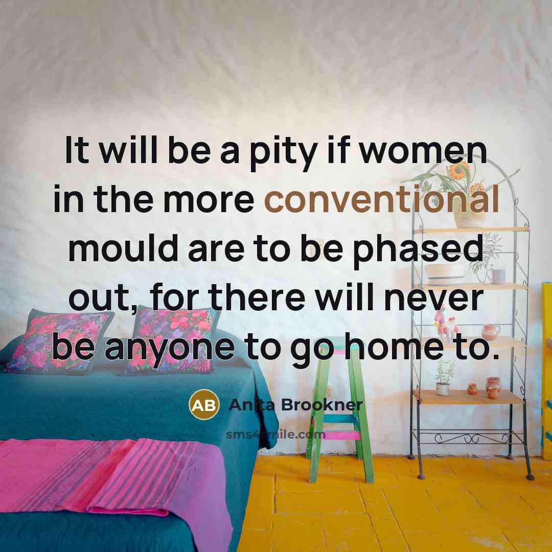 “It will be a pity if women in the more…” quote by Anita Brookner