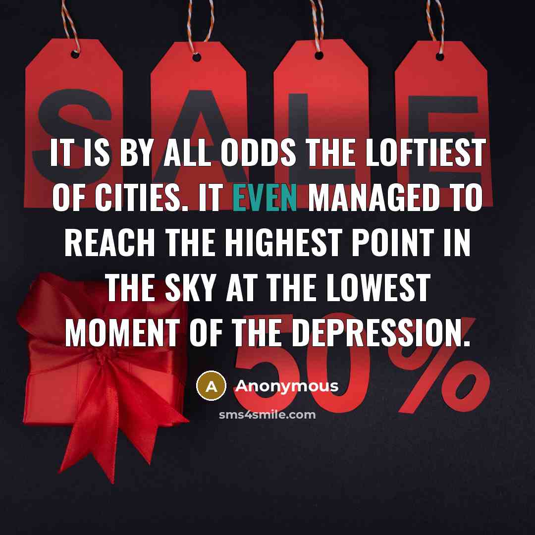 “It is by all odds the loftiest of cities. It…” quote by Anonymous