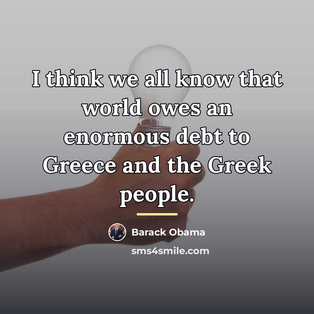 “I think we all know that world owes an enormous…” quote by Barack Obama