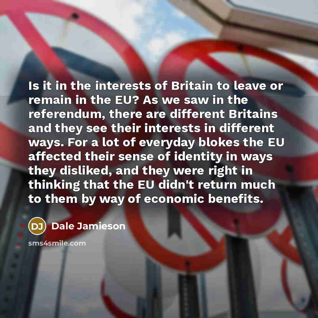 “Is it in the interests of Britain to leave or…” quote by Dale Jamieson