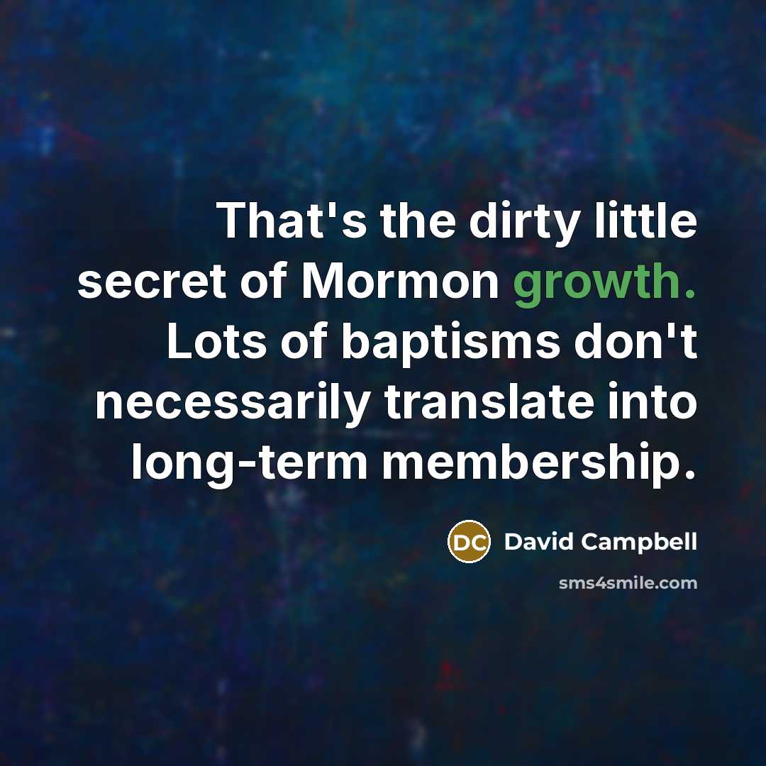 “That's the dirty little secret of Mormon growth. Lots of…” quote by David Campbell