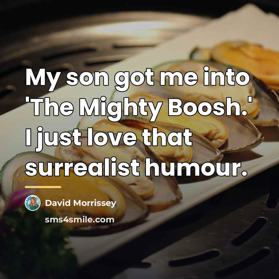 “My son got me into 'The Mighty Boosh.' I just…” quote by David Morrissey