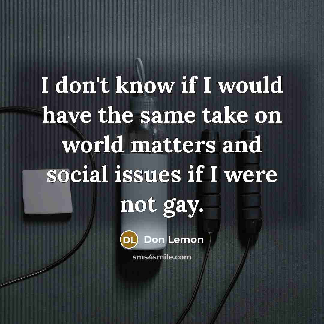 “I don't know if I would have the same take…” quote by Don Lemon