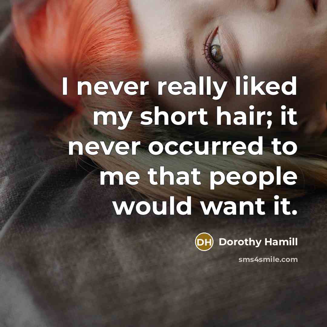 “I never really liked my short hair; it never occurred…” quote by Dorothy Hamill