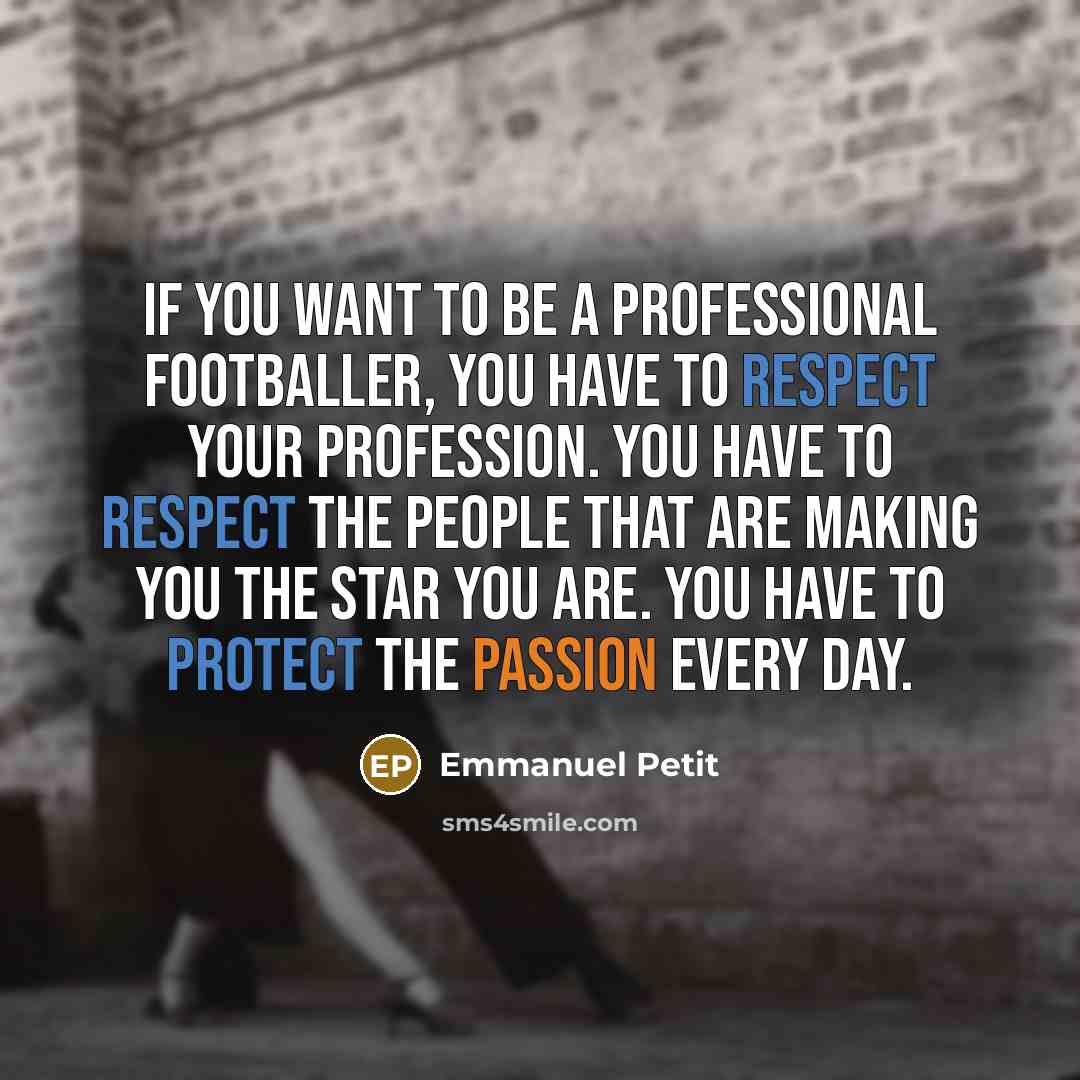 “If you want to be a professional footballer, you have…” quote by Emmanuel Petit