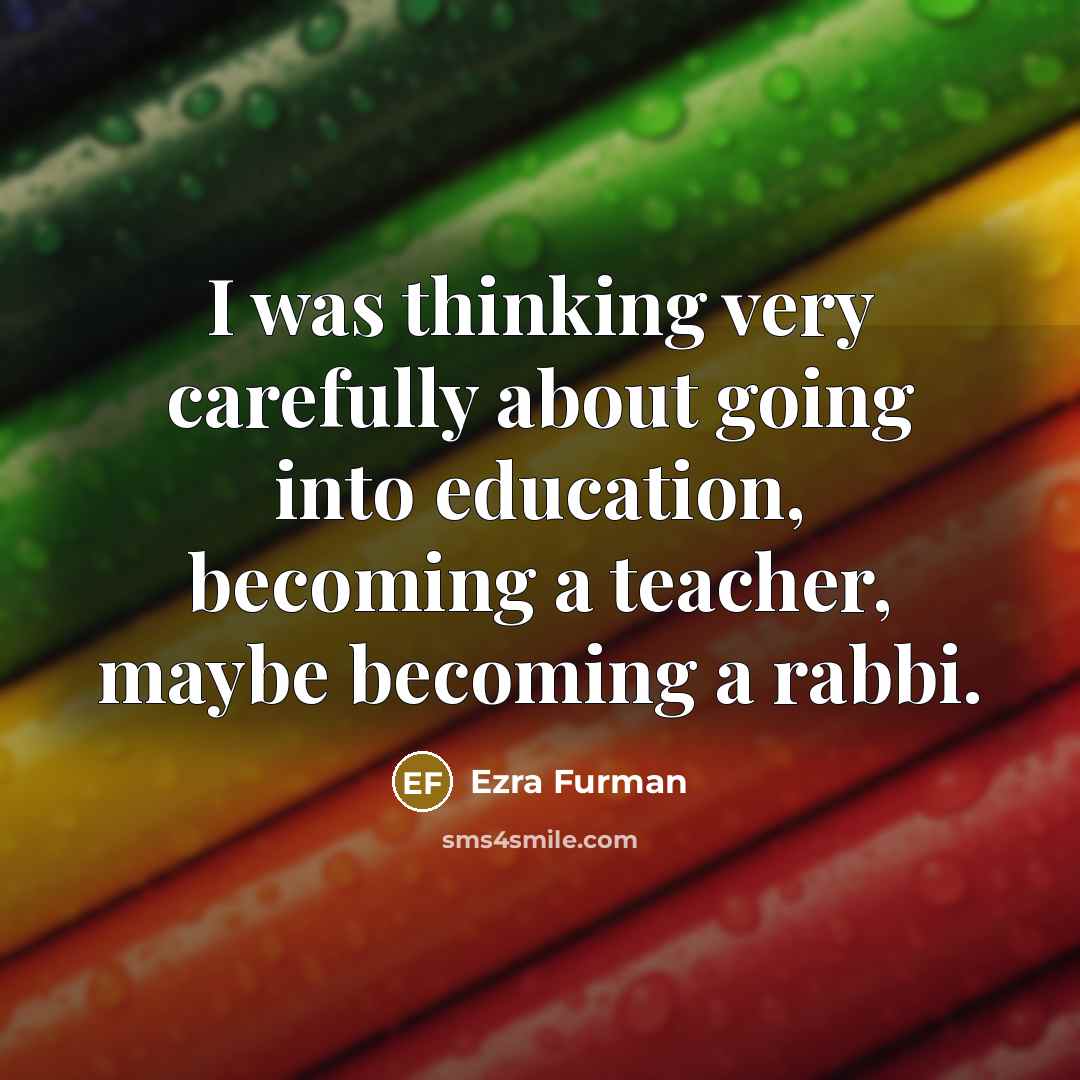 “I was thinking very carefully about going into education, becoming…” quote by Ezra Furman