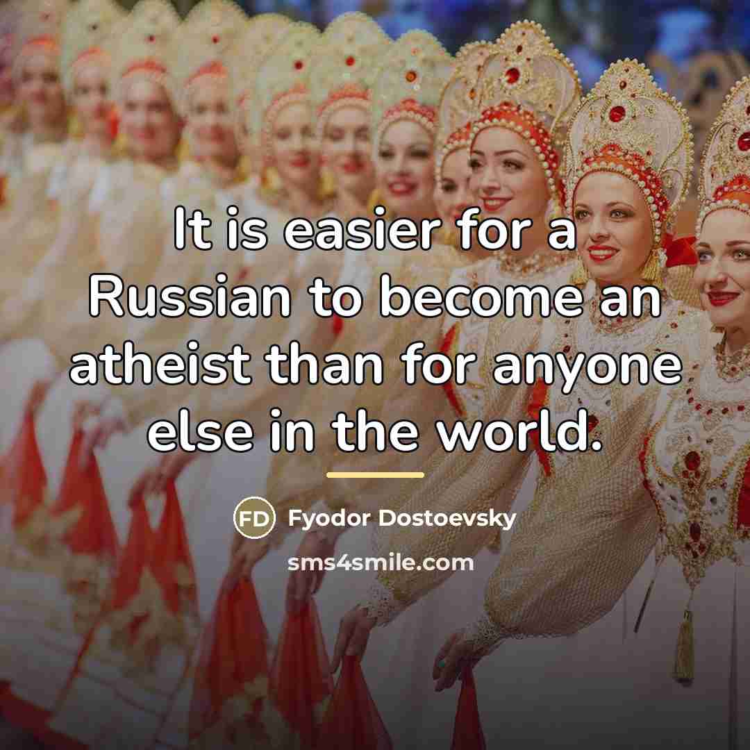 “It is easier for a Russian to become an atheist…” quote by Fyodor Dostoevsky