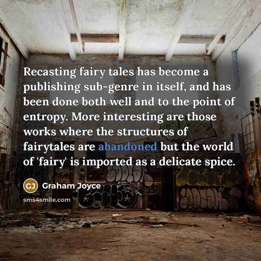 “Recasting fairy tales has become a publishing sub-genre in itself,…” quote by Graham Joyce