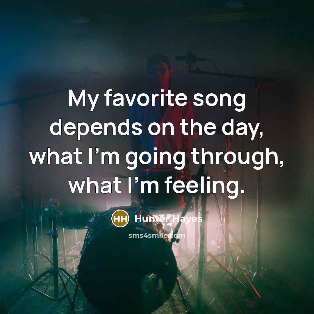 “My favorite song depends on the day, what I’m going…” quote by Hunter Hayes
