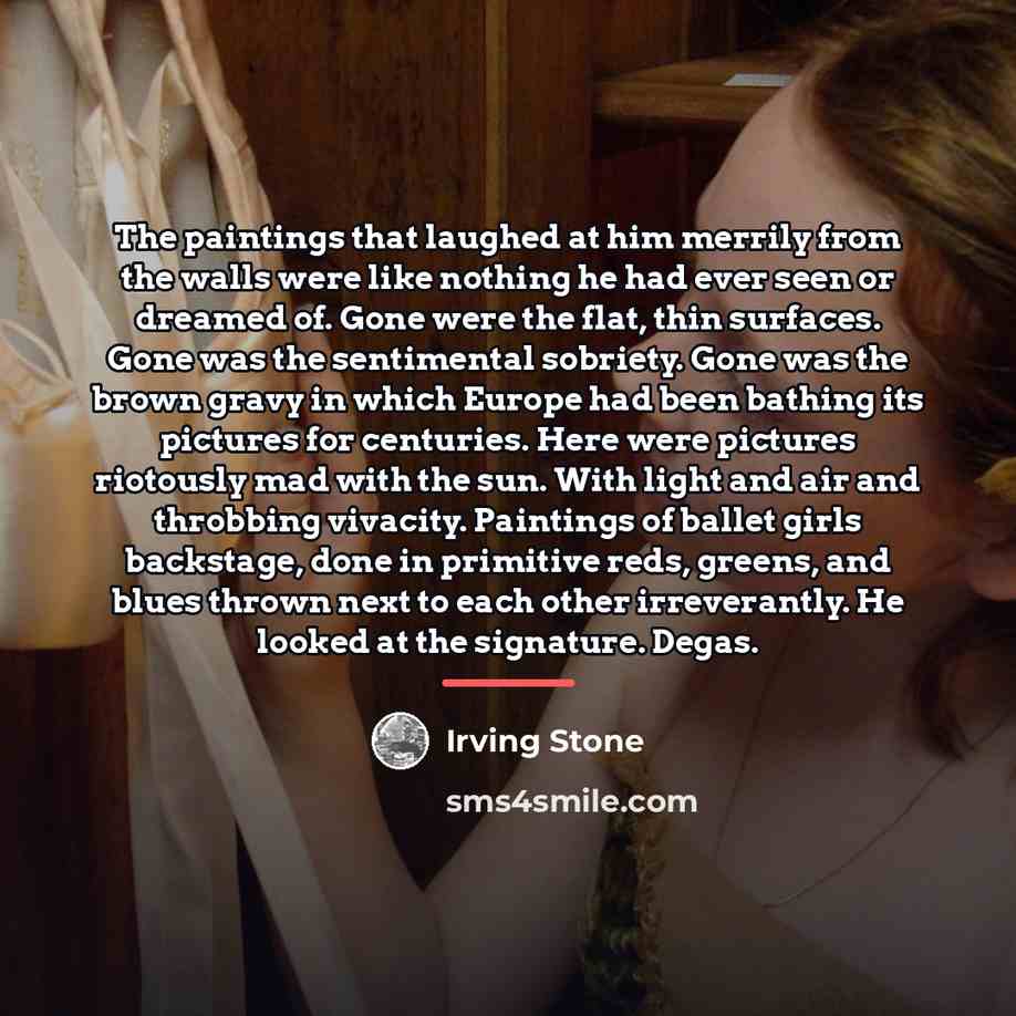 “The paintings that laughed at him merrily from the walls…” quote by Irving Stone