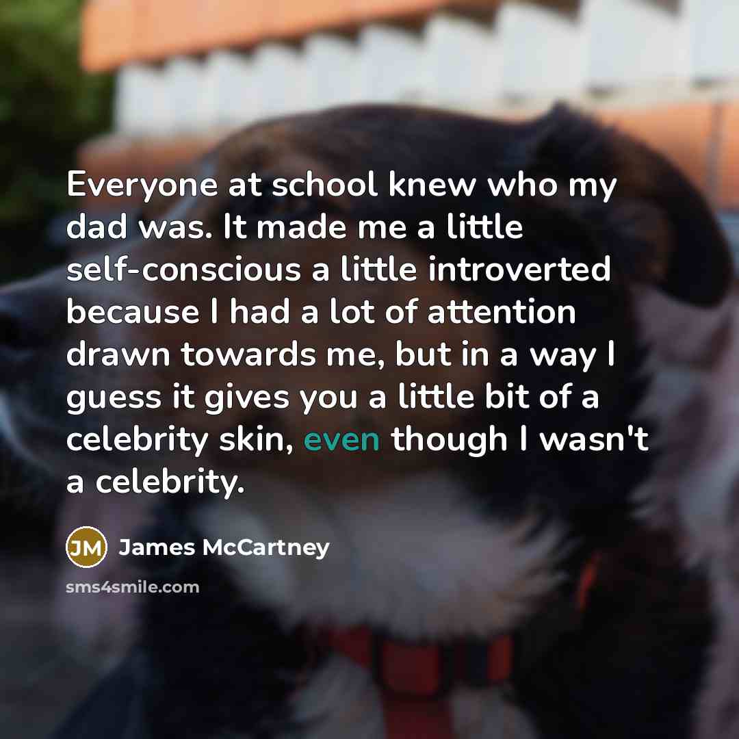 “Everyone at school knew who my dad was. It made…” quote by James McCartney