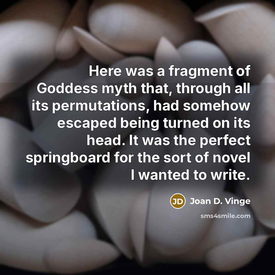 “Here was a fragment of Goddess myth that, through all…” quote by Joan D. Vinge