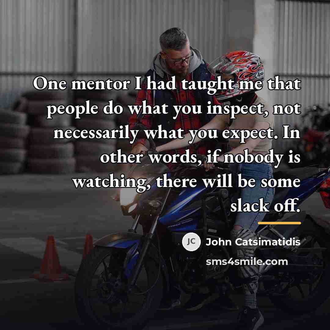 “One mentor I had taught me that people do what…” quote by John Catsimatidis