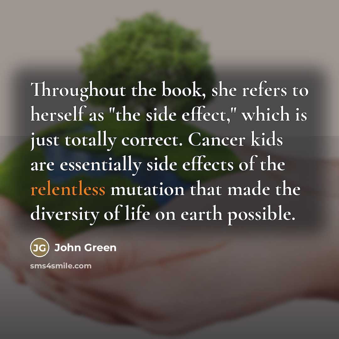 “Throughout the book, she refers to herself as "the side…” quote by John Green