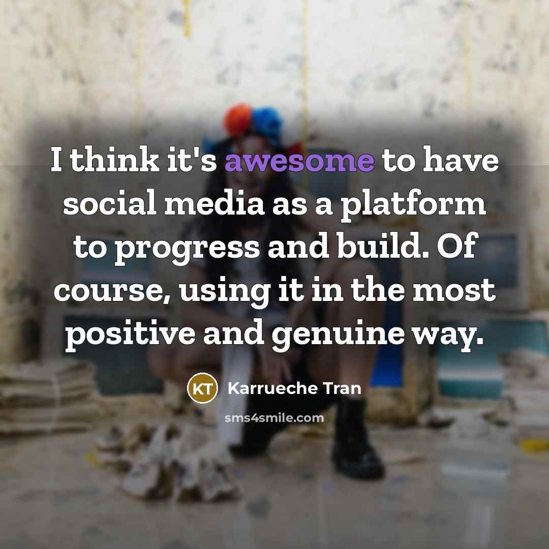 “I think it's awesome to have social media as a…” quote by Karrueche Tran