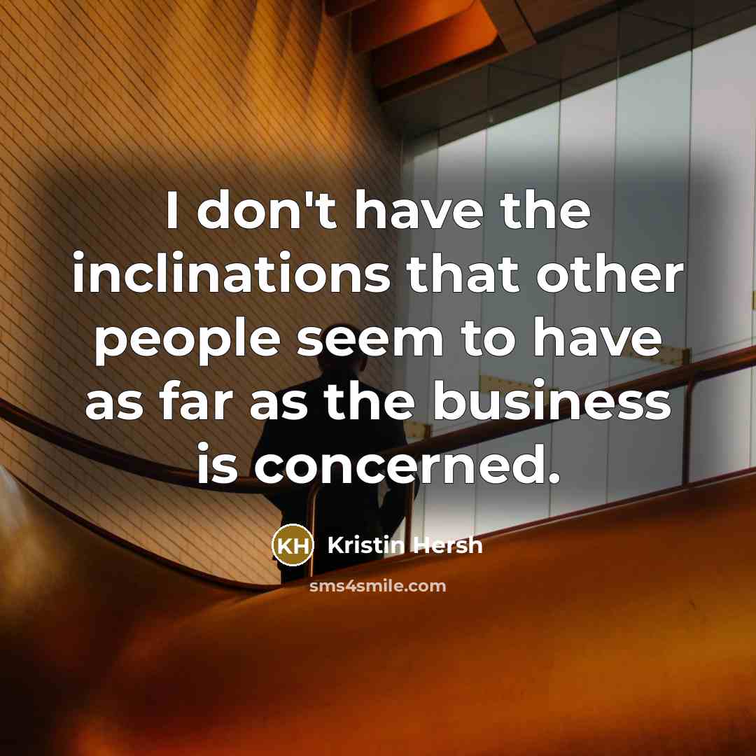 “I don't have the inclinations that other people seem to…” quote by Kristin Hersh