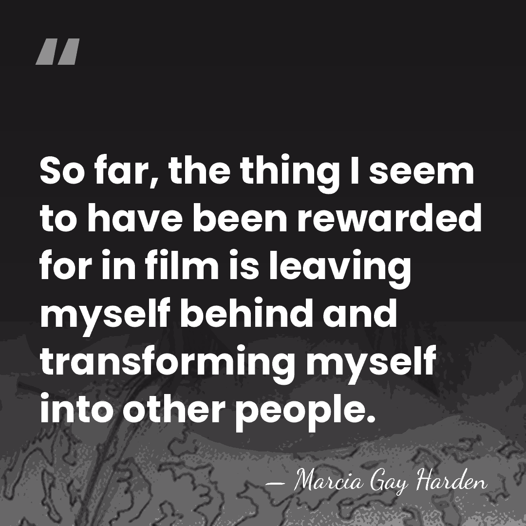 So far, the thing I seem to have been rewarded for in&hellip; - Marcia Gay Harden