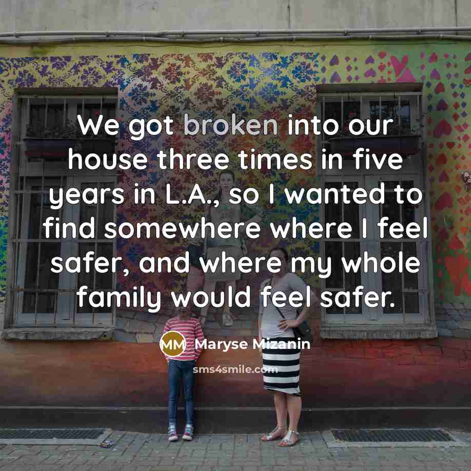 “We got broken into our house three times in five…” quote by Maryse Mizanin