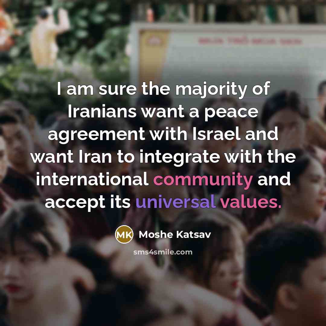 “I am sure the majority of Iranians want a peace…” quote by Moshe Katsav
