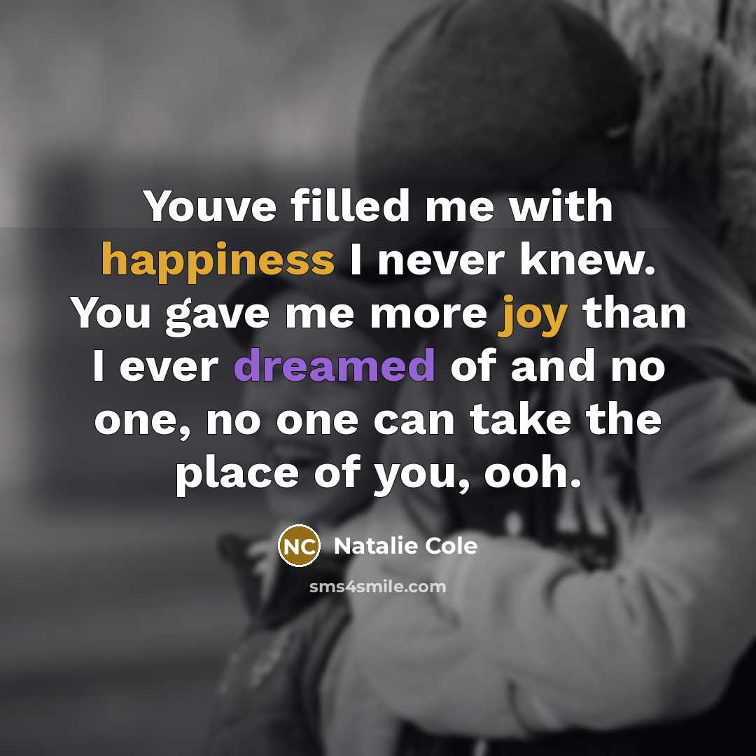 “Youve filled me with happiness I never knew. You gave…” quote by Natalie Cole