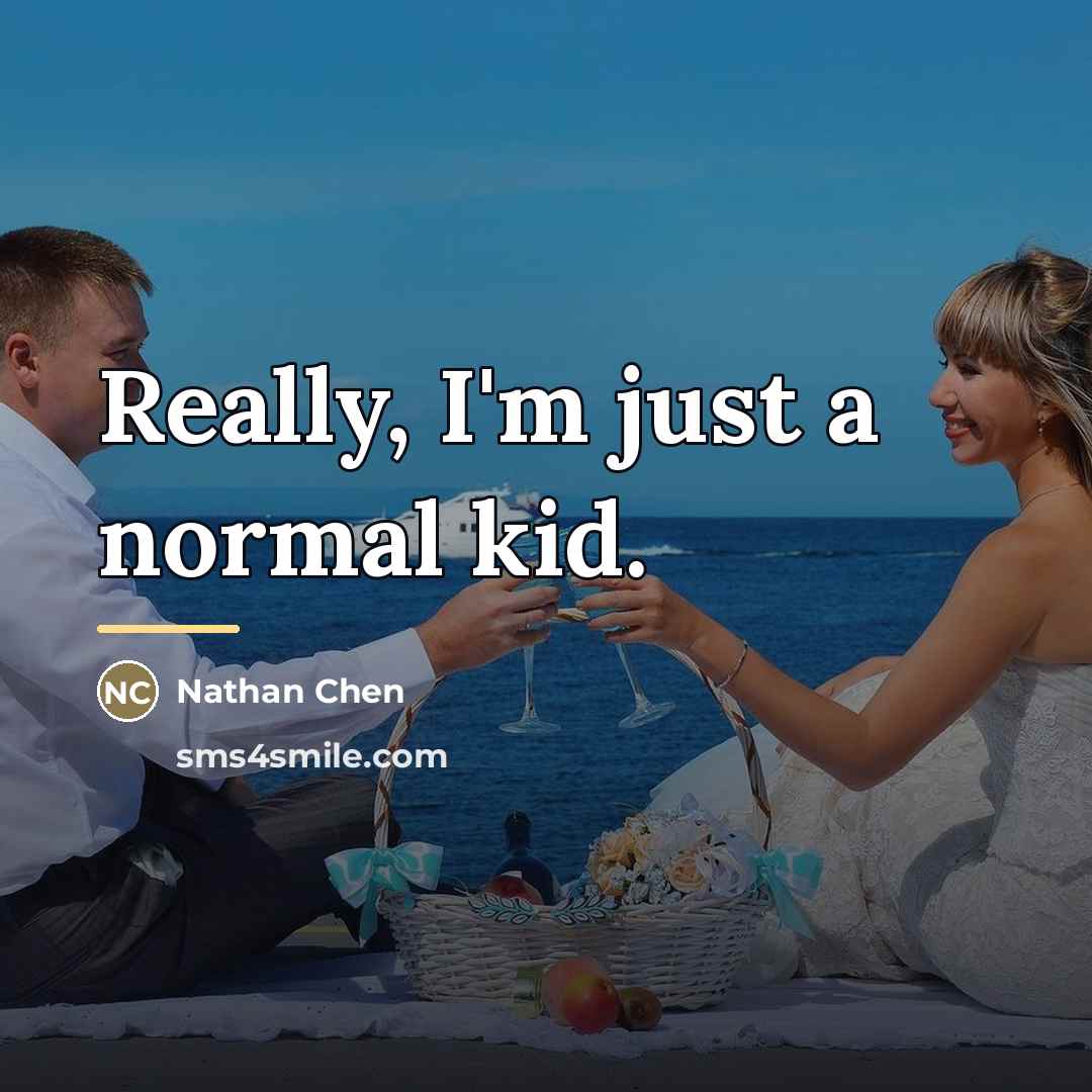 “Really, I'm just a normal kid.…” quote by Nathan Chen