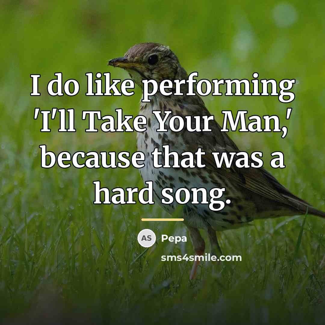 “I do like performing 'I'll Take Your Man,' because that…” quote by Pepa
