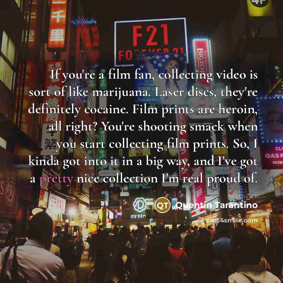 “If you're a film fan, collecting video is sort of…” quote by Quentin Tarantino