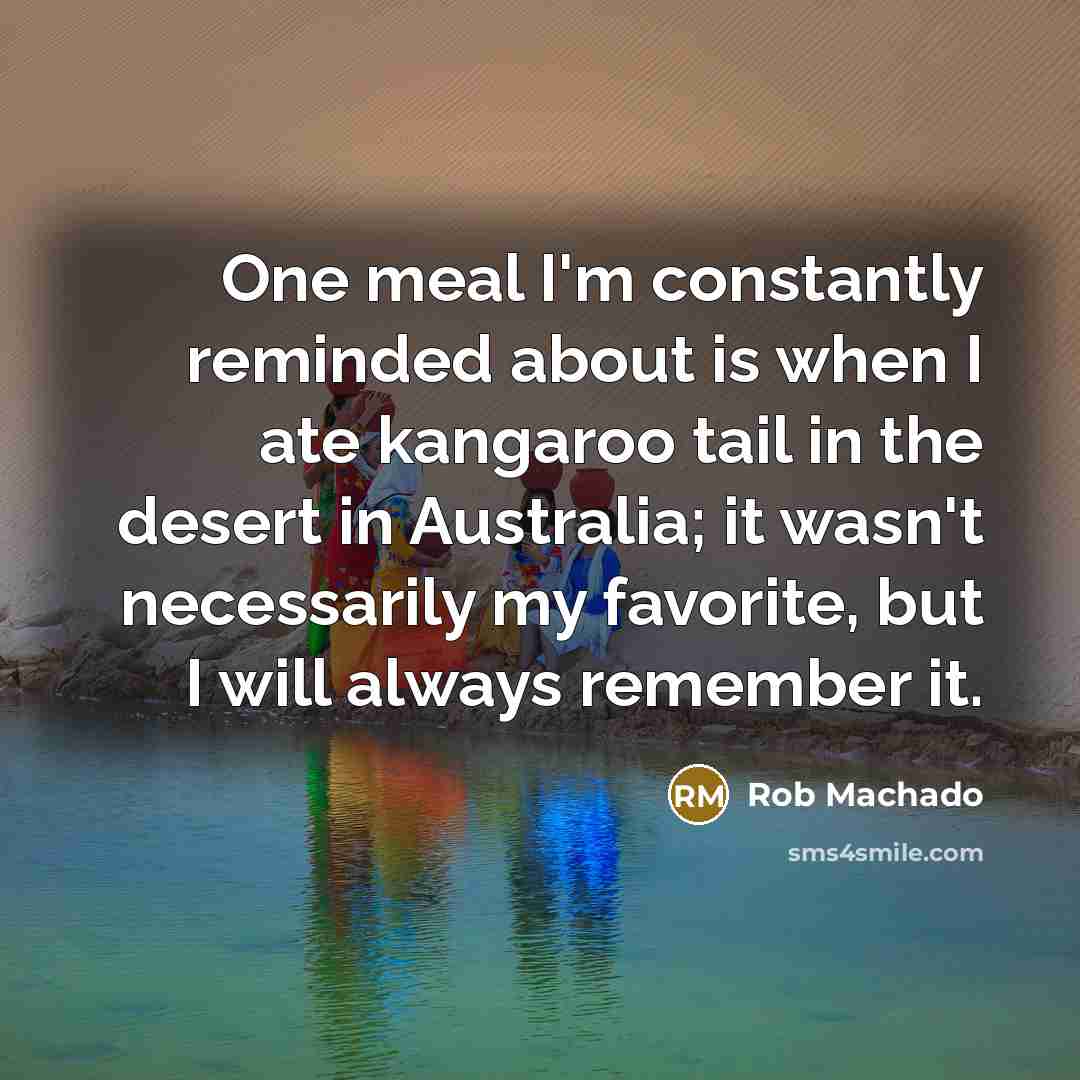 “One meal I'm constantly reminded about is when I ate…” quote by Rob Machado