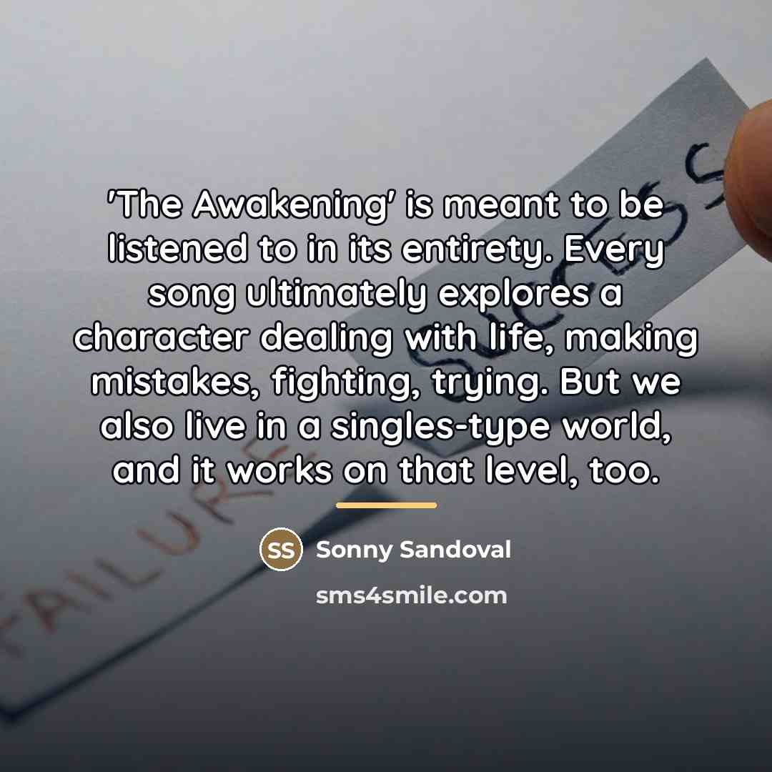 “'The Awakening' is meant to be listened to in its…” quote by Sonny Sandoval