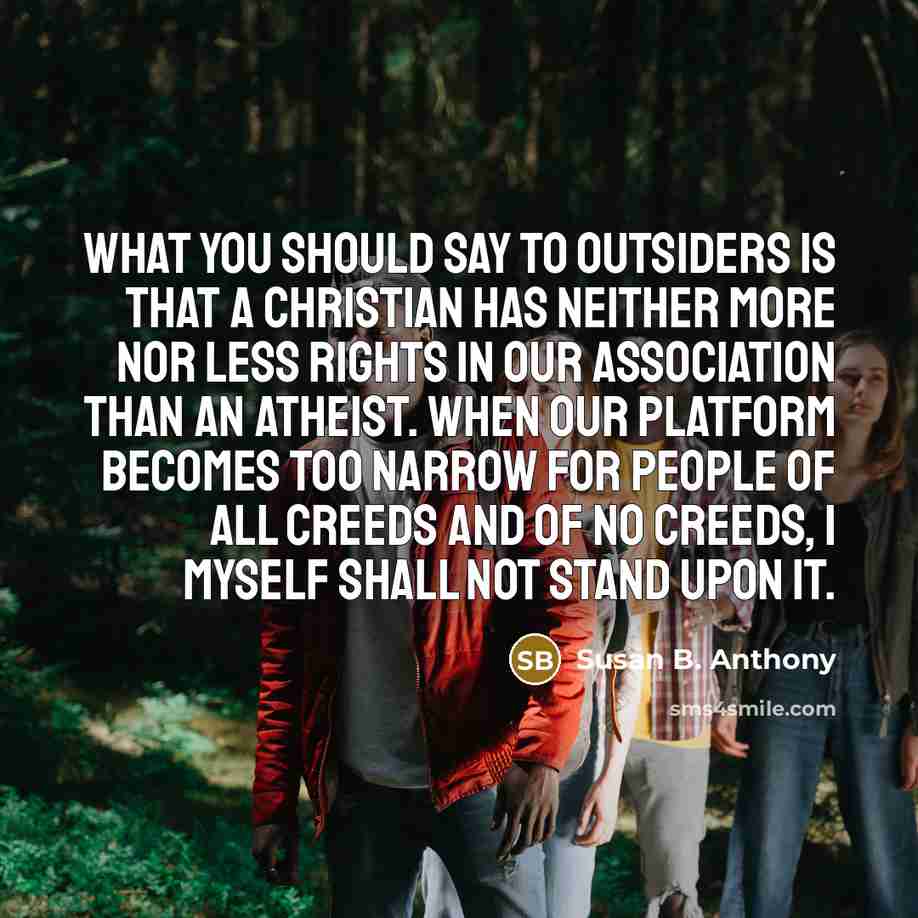 “What you should say to outsiders is that a Christian…” quote by Susan B. Anthony