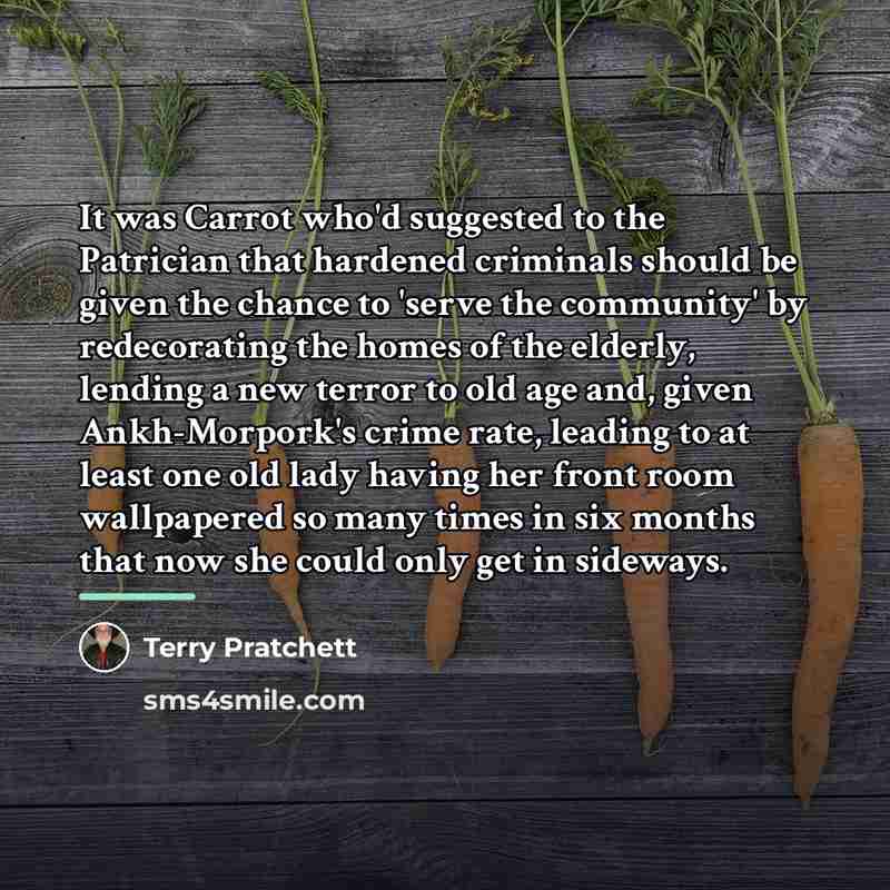 “It was Carrot who'd suggested to the Patrician that hardened…” quote by Terry Pratchett