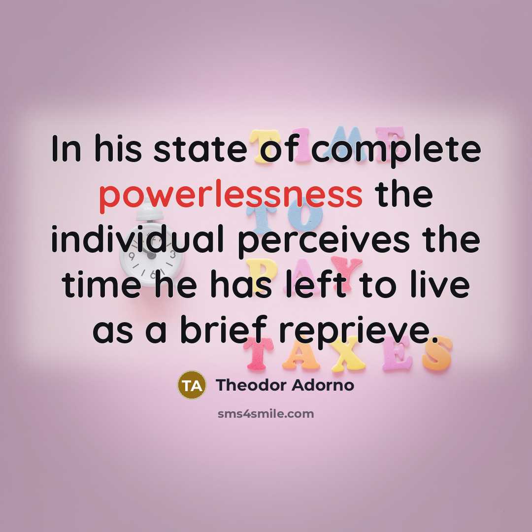 “In his state of complete powerlessness the individual perceives the…” quote by Theodor Adorno