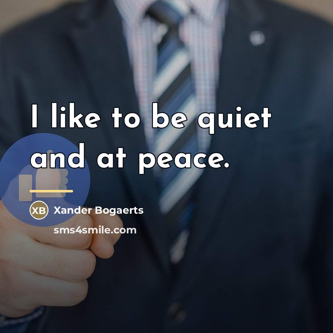 “I like to be quiet and at peace.…” quote by Xander Bogaerts