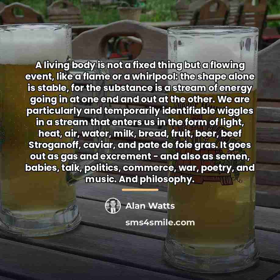 “A living body is not a fixed thing but a…” quote by Alan Watts