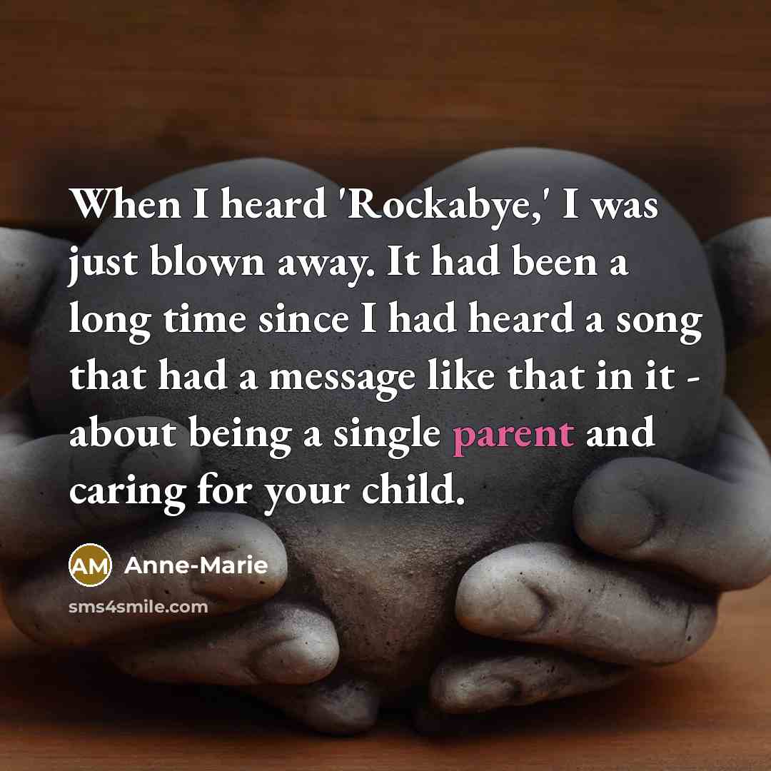 “When I heard 'Rockabye,' I was just blown away. It…” quote by Anne-Marie