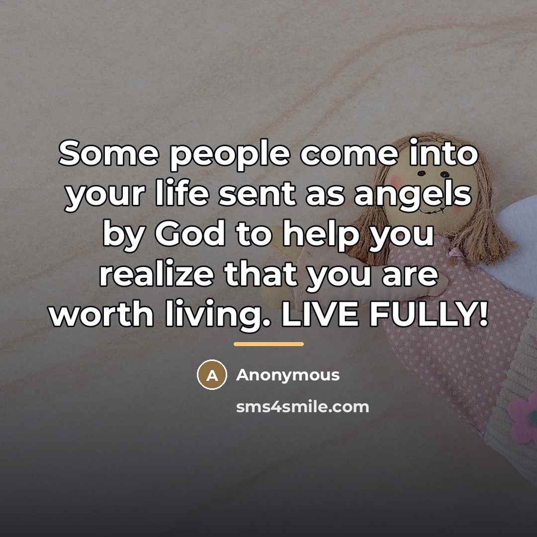 “Some people come into your life sent as angels by…” quote by Anonymous