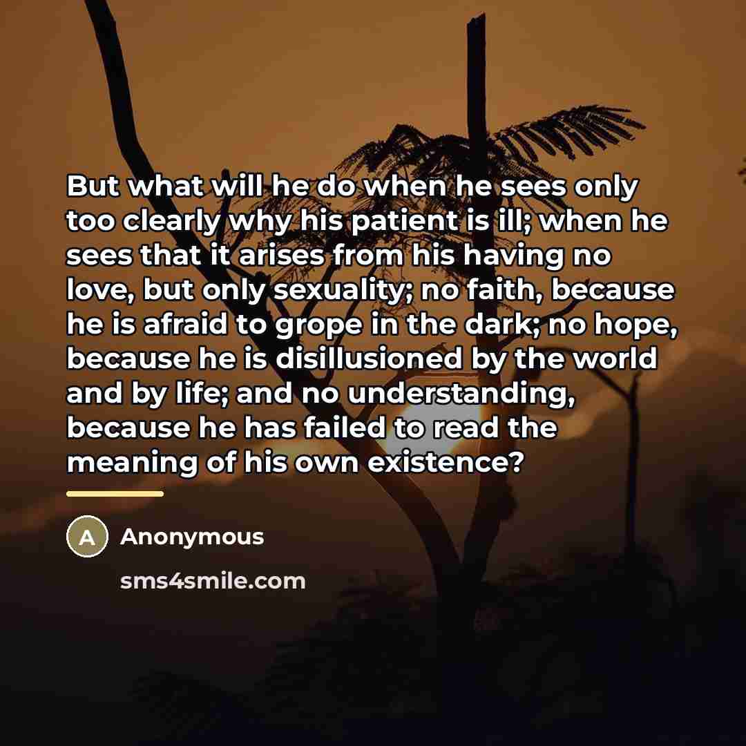 “But what will he do when he sees only too…” quote by Anonymous