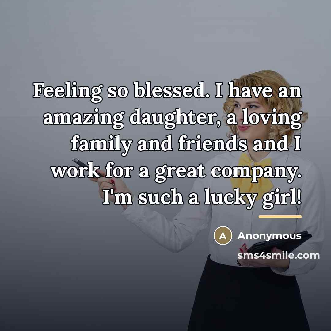 “Feeling so blessed. I have an amazing daughter, a loving…” quote by Anonymous