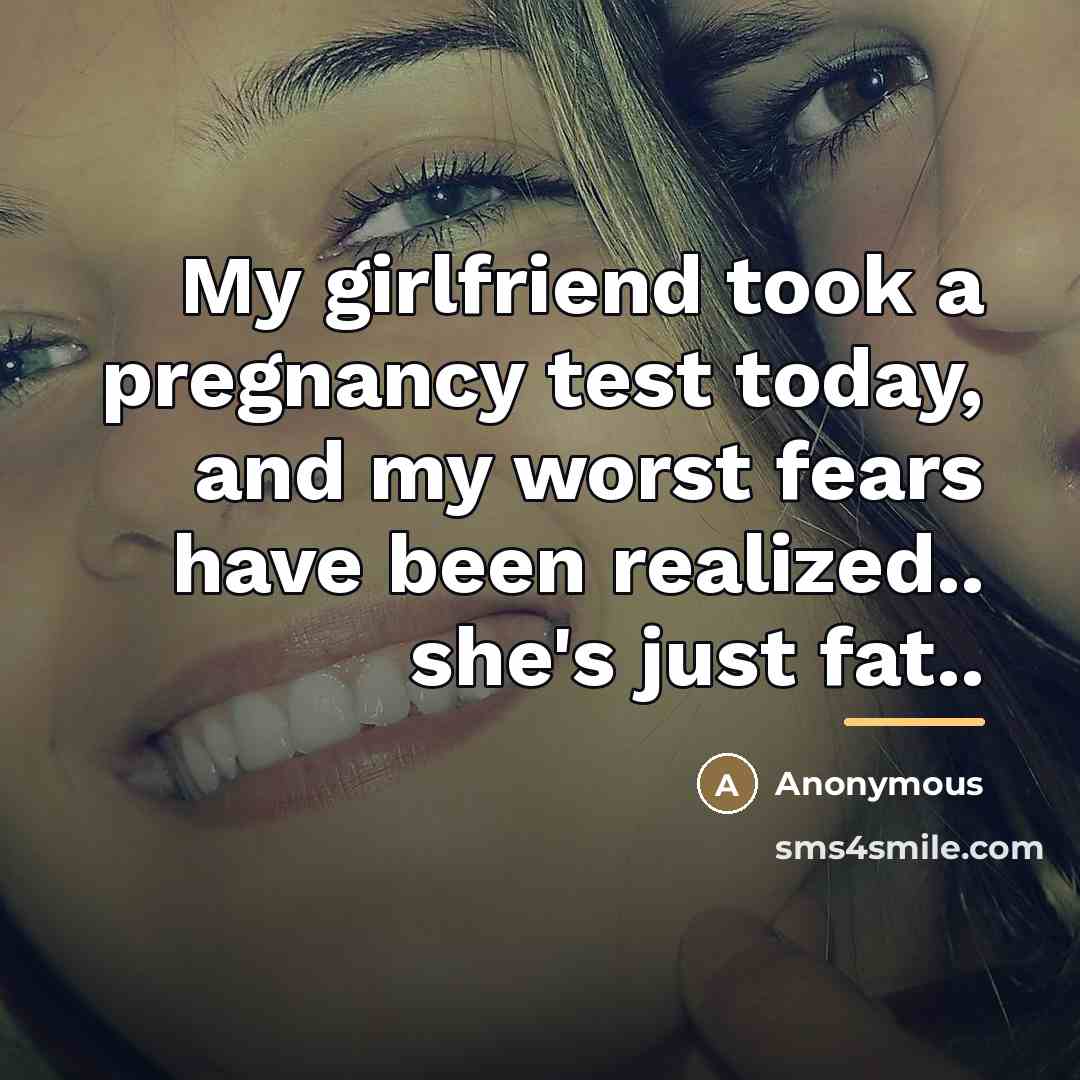 “My girlfriend took a pregnancy test today, and my worst…” quote by Anonymous