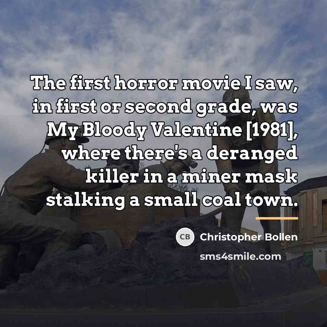 “The first horror movie I saw, in first or second…” quote by Christopher Bollen