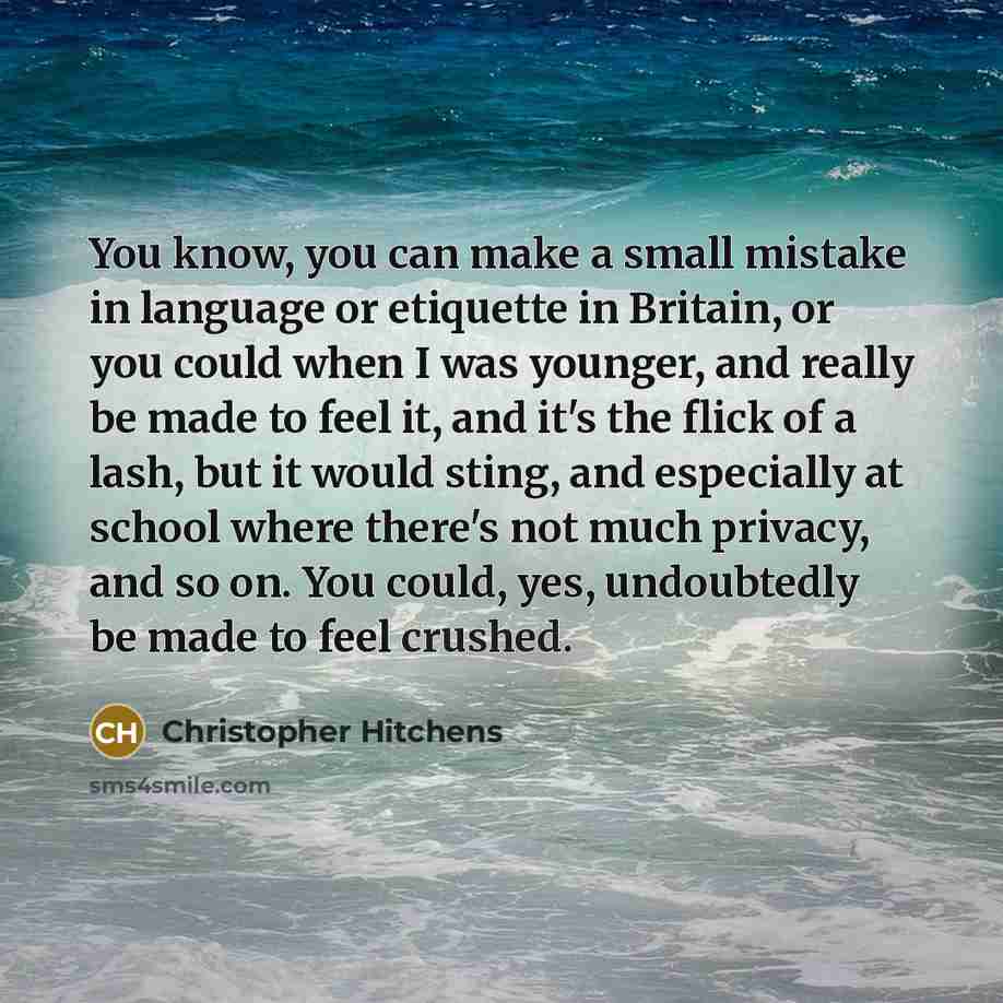 “You know, you can make a small mistake in language…” quote by Christopher Hitchens