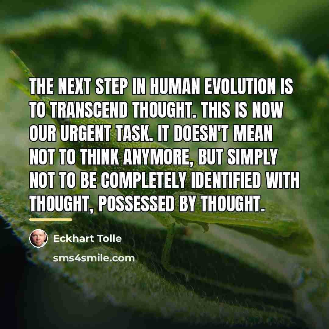 “The next step in human evolution is to transcend thought.…” quote by Eckhart Tolle