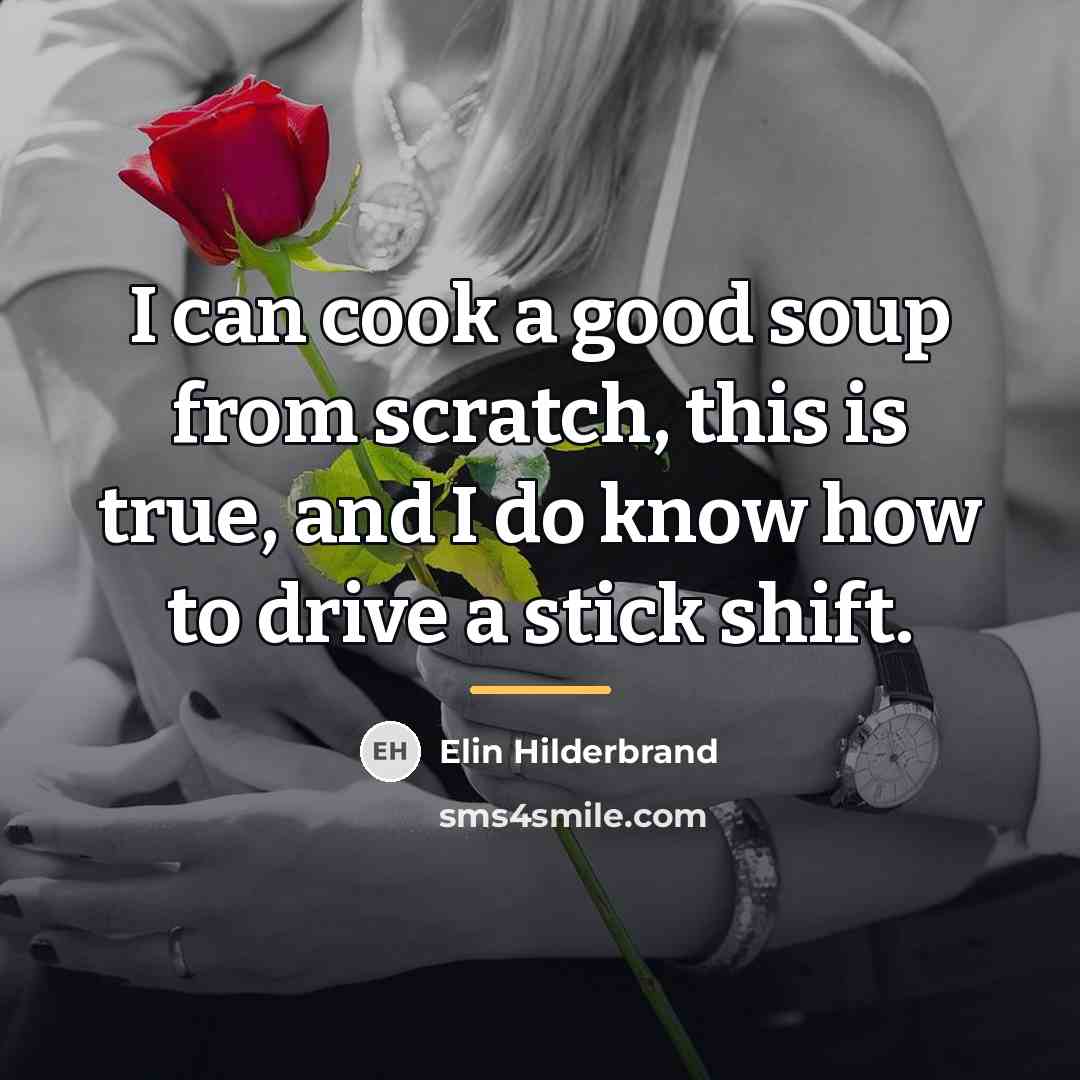 “I can cook a good soup from scratch, this is…” quote by Elin Hilderbrand