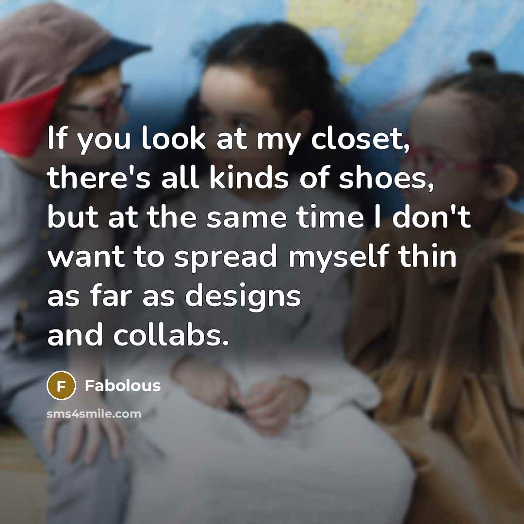“If you look at my closet, there's all kinds of…” quote by Fabolous