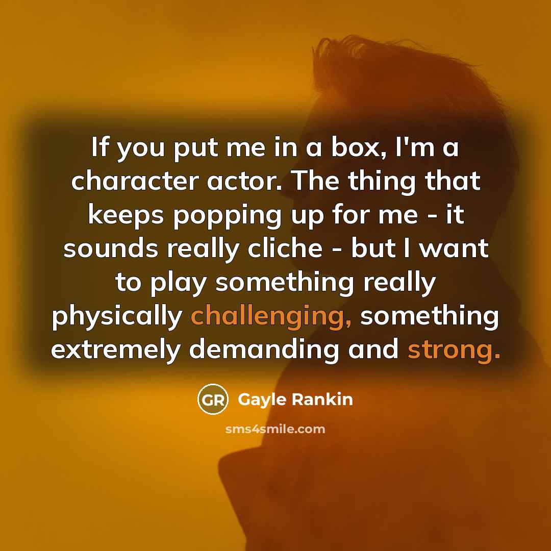 “If you put me in a box, I'm a character…” quote by Gayle Rankin